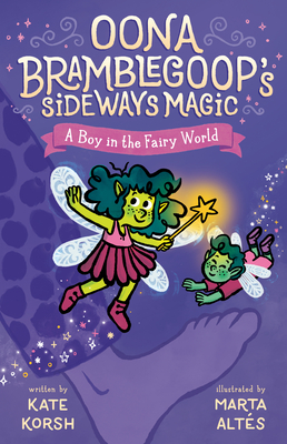 A Boy in the Fairy World (Oona Bramblegoop's Sideways Magic #2)
