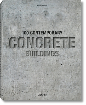 100 Contemporary Concrete Buildings By Philip Jodidio (Editor) Cover Image