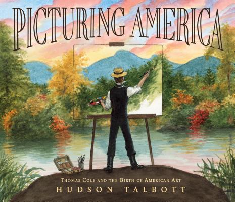 Picturing America: Thomas Cole and the Birth of American Art Cover Image