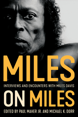 Miles on Miles: Interviews and Encounters with Miles Davis (Musicians in Their Own Words) Cover Image