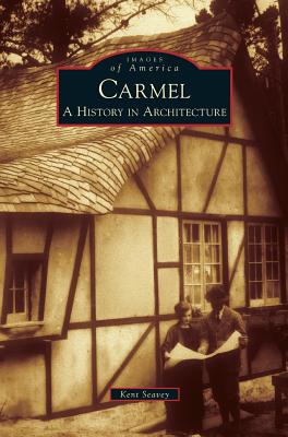 Carmel: A History in Architecture Cover Image