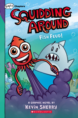 Fish Feud!: A Graphix Chapters Book (Squidding Around #1) Cover Image