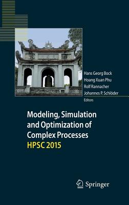 Modeling, Simulation and Optimization of Complex Processes Hpsc 2015: Proceedings of the Sixth International Conference on High Performance Scientific Cover Image
