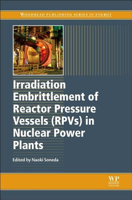 Irradiation Embrittlement of Reactor Pressure Vessels (Rpvs) in Nuclear Power Plants By Naoki Soneda (Editor) Cover Image