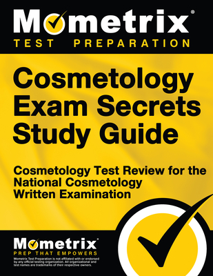Cosmetology Exam Secrets Study Guide: Cosmetology Test Review for the National Cosmetology Written Examination By Mometrix Cosmetology Certification Test (Editor) Cover Image