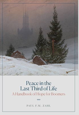 Peace in the Last Third of Life: A Handbook of Hope for Boomers Cover Image