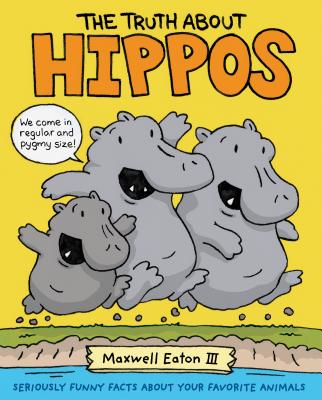 The Truth About Hippos: Seriously Funny Facts About Your Favorite Animals (The Truth About Your Favorite Animals) Cover Image