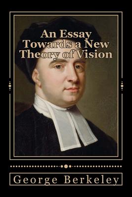 An Essay Towards a New Theory of Vision By Jhon Duran (Editor), George Berkeley Cover Image