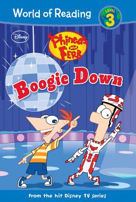 Phineas and Ferb: Boogie Down: Boogie Down (World of Reading Level 3)