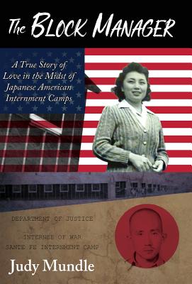 The Block Manager: A True Story of Love in the Midst of Japanese American Internment Camps Cover Image