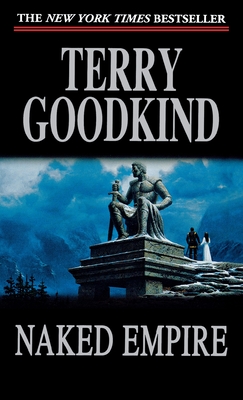 Naked Empire: Book Eight of The Sword of Truth By Terry Goodkind Cover Image