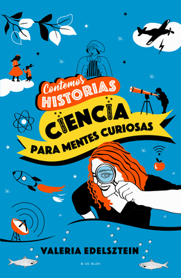 Contemos historias: Ciencia para mentes curiosas / Let's Tell Stories: Science f or Curious Minds By Valeria Edelsztein Cover Image