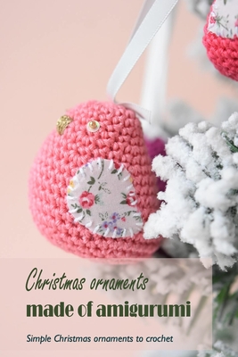 Christmas ornaments made of amigurumi: Simple Christmas ornaments to crochet: Black and White Cover Image