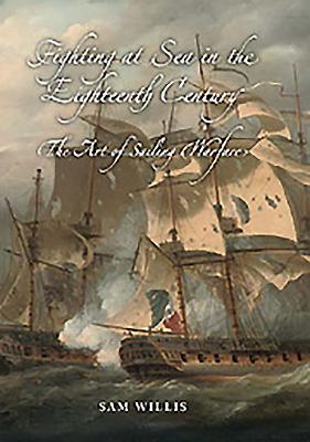 Fighting at Sea in the Eighteenth Century: The Art of Sailing Warfare Cover Image