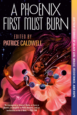 A Phoenix First Must Burn: Sixteen Stories of Black Girl Magic, Resistance, and Hope Cover Image
