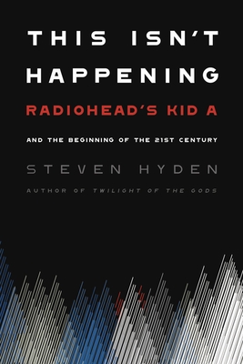 This Isn't Happening: Radiohead's 