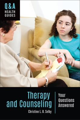 Therapy and Counseling: Your Questions Answered (Q&A Health Guides)