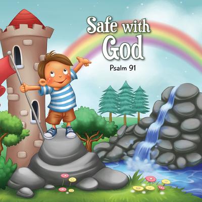 Safe with God: Psalm 91 (Bible Chapters for Kids #7) By Agnes De Bezenac, Salem De Bezenac, Agnes De Bezenac (Illustrator) Cover Image