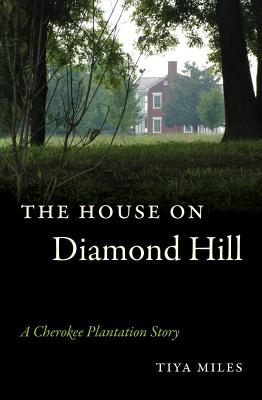 The House on Diamond Hill: A Cherokee Plantation Story Cover Image