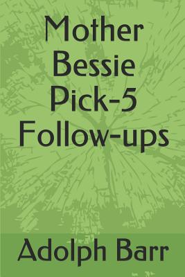 Mother Bessie Pick-5 Follow-Ups Cover Image