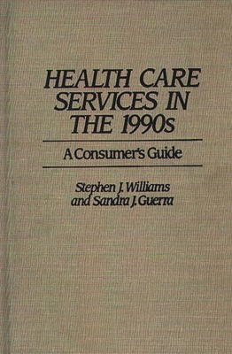 Health Care Services in the 1990s: A Consumer's Guide