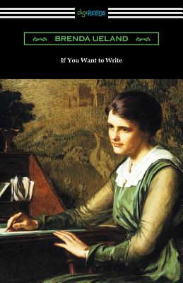 If You Want to Write By Brenda Ueland Cover Image