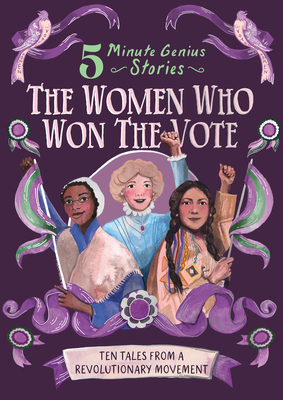 The Women Who Won the Vote: 5-Minute Genius Stories By Emma Roberts, Union Square Kids, Seobhan Hope (Illustrator) Cover Image