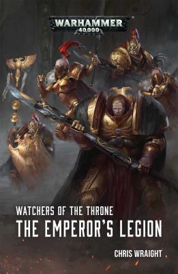 Watchers of the Throne: The Emperor's Legion