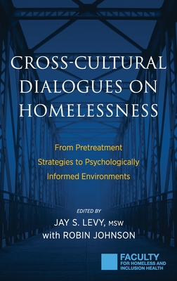 Cross-Cultural Dialogues on Homelessness: From Pretreatment Strategies to  Psychologically Informed Environments (Hardcover) | Theodore's Books