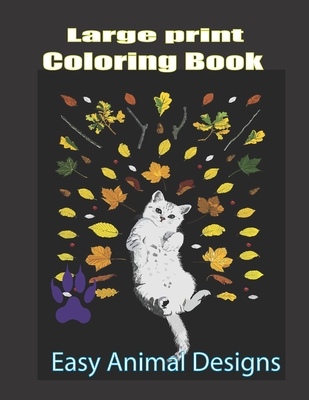 Download Large Print Coloring Book Easy Animal Designs Stress Relieving Designs With Paisley And Mandala Style Patterns Makes The Best Coloring Gifts F Paperback Nowhere Bookshop
