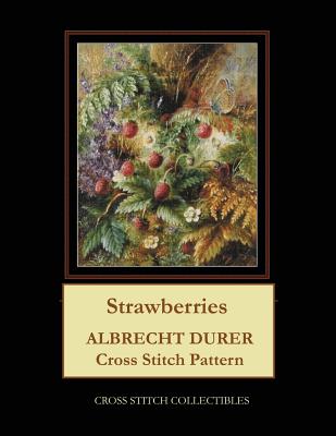 Strawberries: Albrecht Durer Cross Stitch Pattern By Kathleen George, Cross Stitch Collectibles Cover Image
