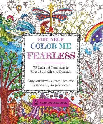 Portable Color Me Fearless: 70 Coloring Templates to Boost Strength and Courage (A Zen Coloring Book)
