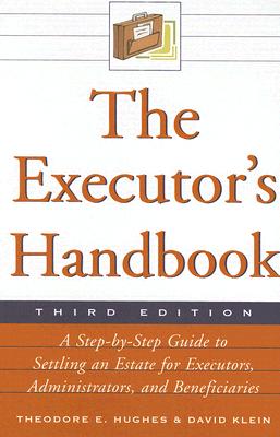 The Executor's Handbook: A Step-By-Step Guide to Settling an Estate for Executors, Administrators, and Beneficiaries Cover Image