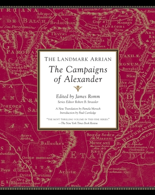 The Landmark Arrian: The Campaigns of Alexander (Landmark Series)