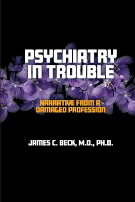 Psychiatry in Trouble: Narrative from a Damaged Profession Cover Image