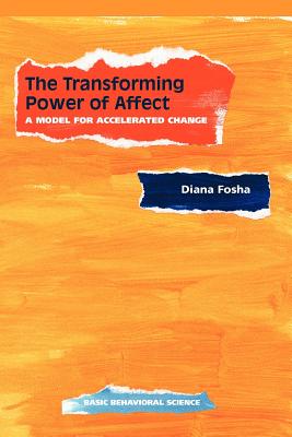 The Transforming Power Of Affect: A Model For Accelerated Change