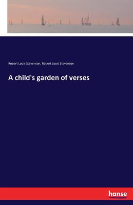 A child's garden of verses By Robert Louis Stevenson Cover Image