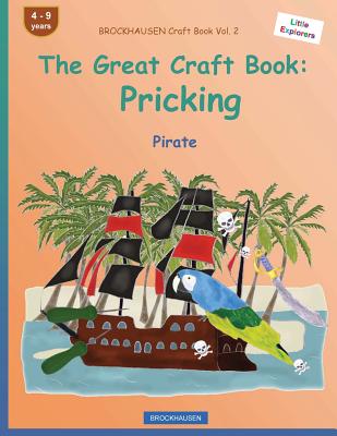 BROCKHAUSEN Craft Book Vol. 2 - The Great Craft Book: Pricking: Pirate (Little Explorers #2) Cover Image