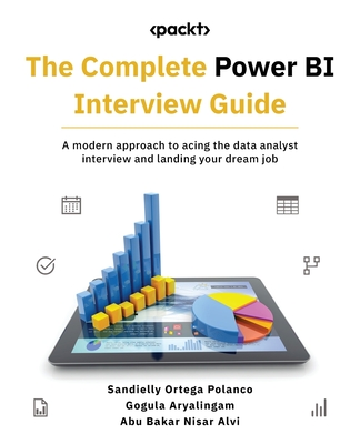 The Complete Power BI Interview Guide: A modern approach to acing the data analyst interview and landing your dream job Cover Image