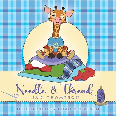 Needle and Thread By Jan Thompson, Chad Thompson (Illustrator) Cover Image