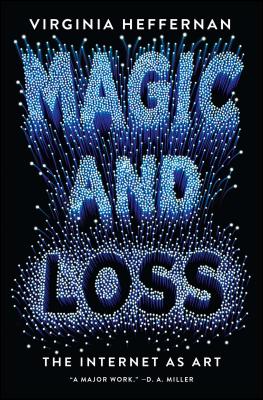 Magic and Loss: The Internet as Art Cover Image