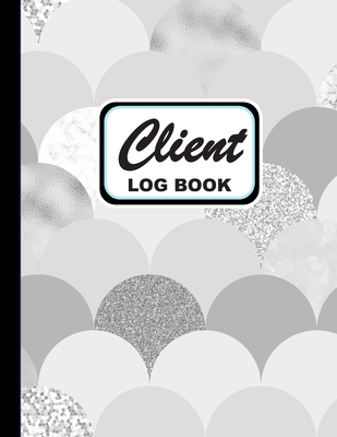 Client Log Book: Personal Client Log Book Including Address Details And Appointment Glacier Gray Cover (Vol. #9) Cover Image
