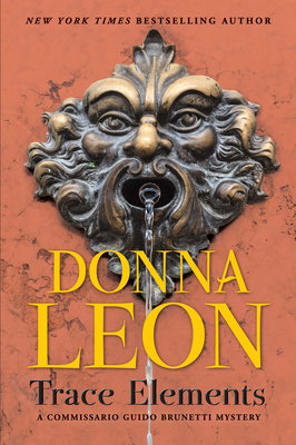 Trace Elements: A Comissario Guido Brunetti Mystery By Donna Leon Cover Image