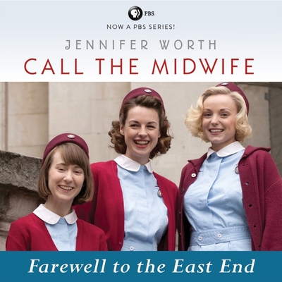 Call the Midwife: Farewell to the East End Lib/E Cover Image