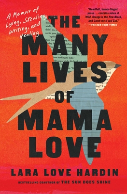 The Many Lives of Mama Love (Oprah's Book Club): A Memoir of Lying, Stealing, Writing, and Healing