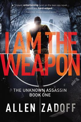 I Am the Weapon (The Unknown Assassin #1)