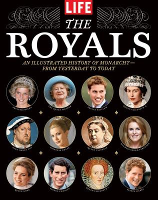 The Royals: An Illustrated History of Monarchy--From Yesterday to Today Cover Image