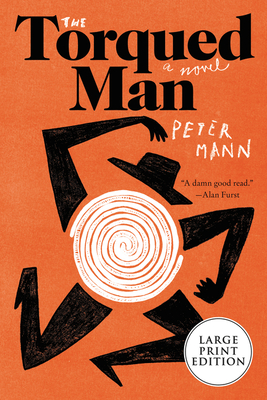 The Torqued Man: A Novel By Peter Mann Cover Image