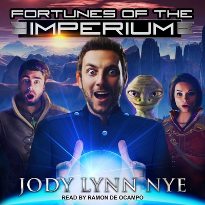 Fortunes of the Imperium Lib/E By Jody Lynn Nye, Ramón de Ocampo (Read by) Cover Image