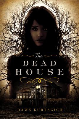 The Dead House By Dawn Kurtagich Cover Image